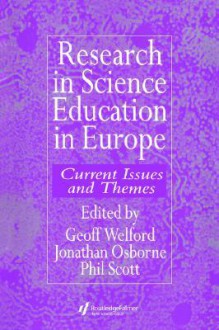 Research in Science Education in Europe - Geoff Welford, Phil Scott, Jonathan Osborne