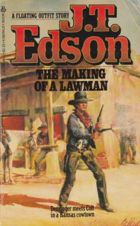 The Making of a Lawman - J.T. Edson