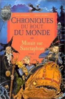 Minuit sur Sanctaphrax, Cycle de Spic (Chroniques du Bout du Monde, #3) - Paul Stewart, Chris Riddell