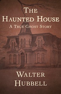 The Haunted House - Hubbell, Walter