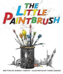 The Little Paintbrush - Bjorn F Rorvik, Thore D. Hansen