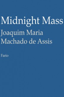 Midnight Mass - Joaquim Maria Machado de Assis, Juan LePuen