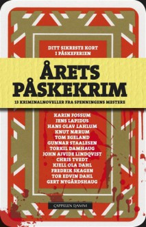 Årets påskekrim - Karin Fossum, Jens Lapidus, Hans Olav Lahlum, Knut Nærum, Tom Egeland, Gunnar Staalesen, Torkil Damhaug, John Ajvide Lindqvist, Chris Tvedt, Kjell Ola Dahl, Fredrik Skagen, Tor Edvin Dahl, Gert Nygårdshaug