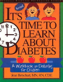 It's Time to Learn about Diabetes: A Workbook on Diabetes for Children - Jean Betschart-Roemer, Nancy Songer