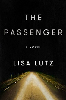 The Passenger - Lisa Lutz