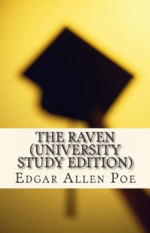 The Raven (University Study Edition): University Study Edition - Edgar Allan Poe