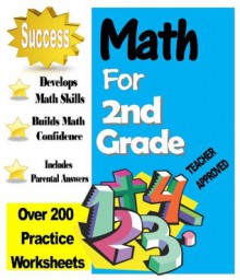 Math for 2nd Grade - Includes Over 200 Worksheets with Answers - M. West