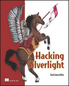 Hacking Silverlight 2 - David Kelley