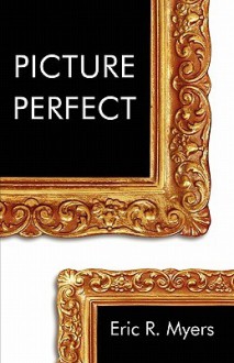 Picture Perfect - Eric Myers