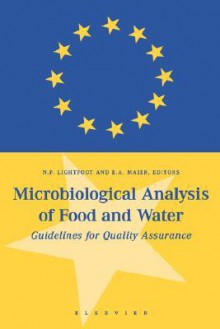 Microbiological Analysis of Food and Water: Guidelines for Quality Assurance - N.F. Lightfoot, E.A. Maier