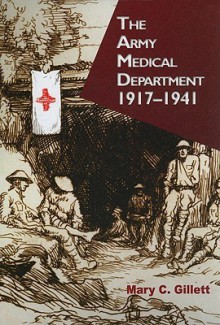 Army Medical Department, 1917-1941 (Paperback) - Mary C. Gillett, U.S. Army Center Of Military History, United States Army Center of Military History