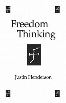 Freedom Thinking - Justin Henderson