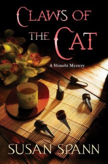 Claws of the Cat: A Shinobi Mystery - Susan Spann