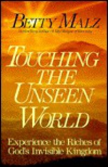 Touching the Unseen World - Betty Malz