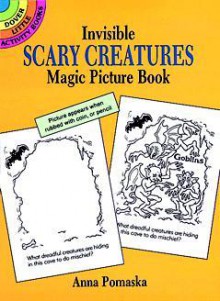 Invisible Scary Creatures Magic Picture Book - Anna Pomaska