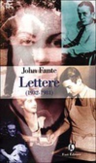 Lettere (1932-1981) - John Fante, Alessandra Osti, Seamus Cooney