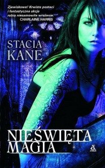 Nieświęta magia - Stacia Kane