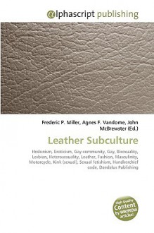 Leather Subculture - Agnes F. Vandome, John McBrewster, Sam B Miller II