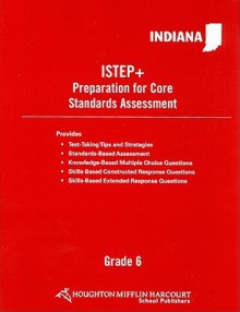 Indiana ISTEP+ Preparation for Core Standards Assessment, Grade 6 - Holt McDougal