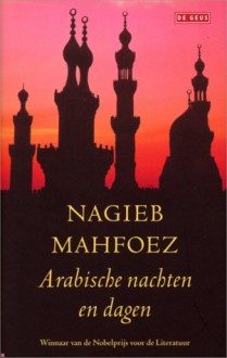 Arabische dagen en nachten - Naguib Mahfouz, Nagieb Mahfoez