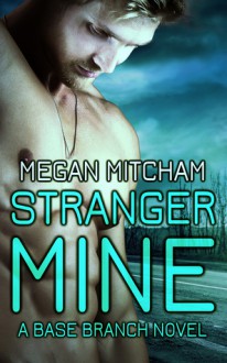 Stranger Mine - Megan Mitcham