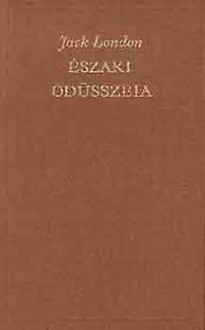 Északi Odüsszeia - Jack London