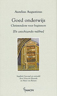 Goed onderwijs, Christendom voor beginners [De catechizandis rudibus] - Augustine of Hippo