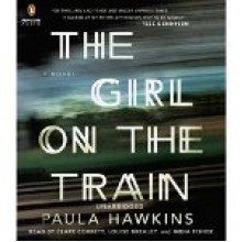 The Girl on the Train - Paula Hawkins, Clare Corbett, Louise Brealey, India Fisher