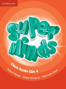 Super Minds Level 4 Class Audio CDs (4) - Herbert Puchta, Günter Gerngross, Peter Lewis-Jones