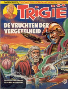 Trigië 30: De vruchten der vergetelheid - Gerry Wood, Mike Butterworth