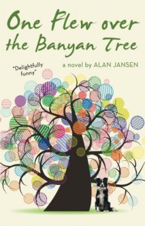 One Flew over the Banyan Tree - Alan Jansen