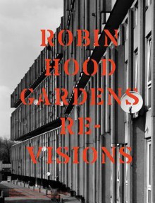 Robin Hood Gardens: Re-Visions - Alan Powers