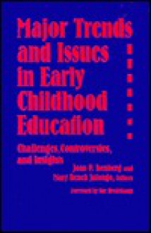 Major Trends and Issues in Early Childhood Education - Joan P. Isenberg, Sue Bredekamp