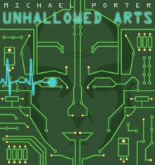 Unhallowed Arts - Michael Porter