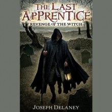 Revenge of the Witch: The Last Apprentice, #1 - Joseph Delaney, Christopher Evan Welch, HarperAudio