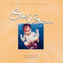 She Is Born - Virginia L. Kroll