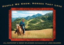 People We Know, Horses They Love - Jill Rappaport, Wendy Wilkinson