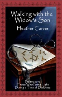 Walking with the Widow's Son - Heather Carver, Janice Raines