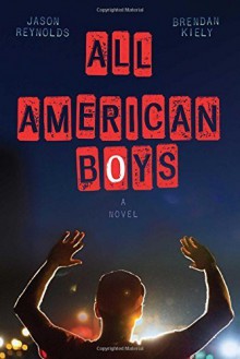 All American Boys by Jason Reynolds (2015-09-29) - Jason Reynolds; Brendan Kiely;