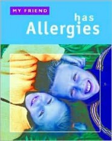 My Friend Has Allergies - Nicola Edwards