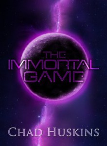 The Immortal Game - Chad Huskins, William Fruman, Matthew Riggenbach