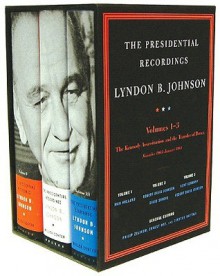 The Presidential Recordings: Lyndon B. Johnson: The Kennedy Assassination and the Transfer of Power: November 1963-January 1964 - The Miller Center, Miller Center of Public Affairs (Univ. of VA), Kent Germany, David Shreve, The Miller Center