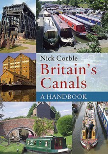 Britain's Canals: A Handbook - Nick Corble