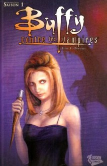 Buffy contre les vampires (Saison 1), Tome 1: Origines - Christopher Golden, Fabian Nicieza