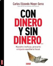 CON DINERO Y SIN DINERO... - Carlos Elizondo Mayer-Serra