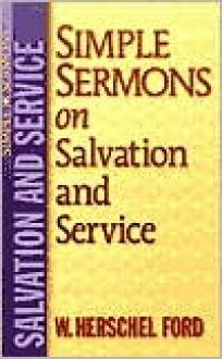 Simple Sermons On Salvation And Service (Simple Sermons) - W. Herschel Ford