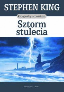 Sztorm stulecia: Oryginalny scenariusz - Łukasz Praski, Stephen King