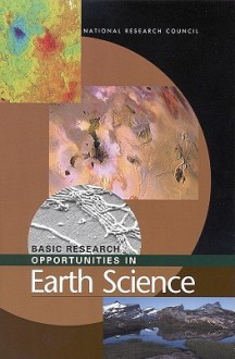 Basic Research Opportunities in Earth Science - National Research Council, Board on Earth Sciences and Resources