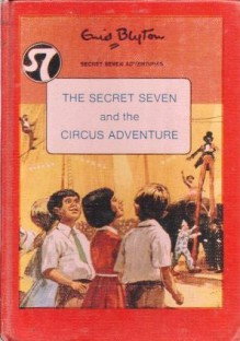 The Secret Seven And The Circus Adventure - Enid Blyton, Tom Dunnington