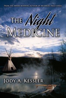 The Night Medicine - Jody A. Kessler